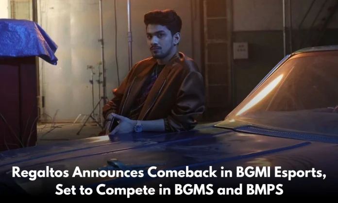 Regaltos Announces Comeback in BGMI Esports, Set to Compete in BGMS and BMPS