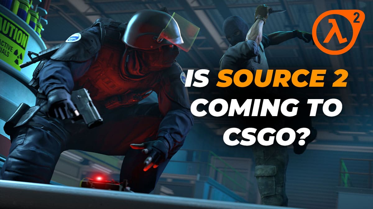 How old is CSGO? Source 2 would be a much-needed refresh 